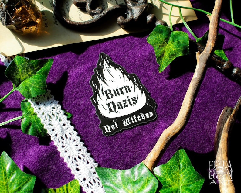 Burn Nazis Not Witches Sticker