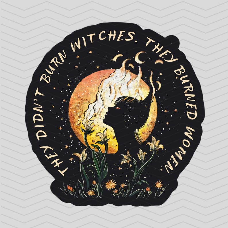 They Didn't Burn - Witchy Sticker