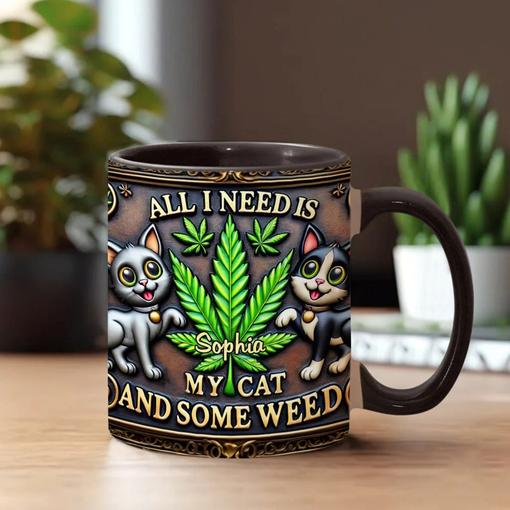 All I Need Is My Cat And Some Weed, Personalized Weed Accent Mug