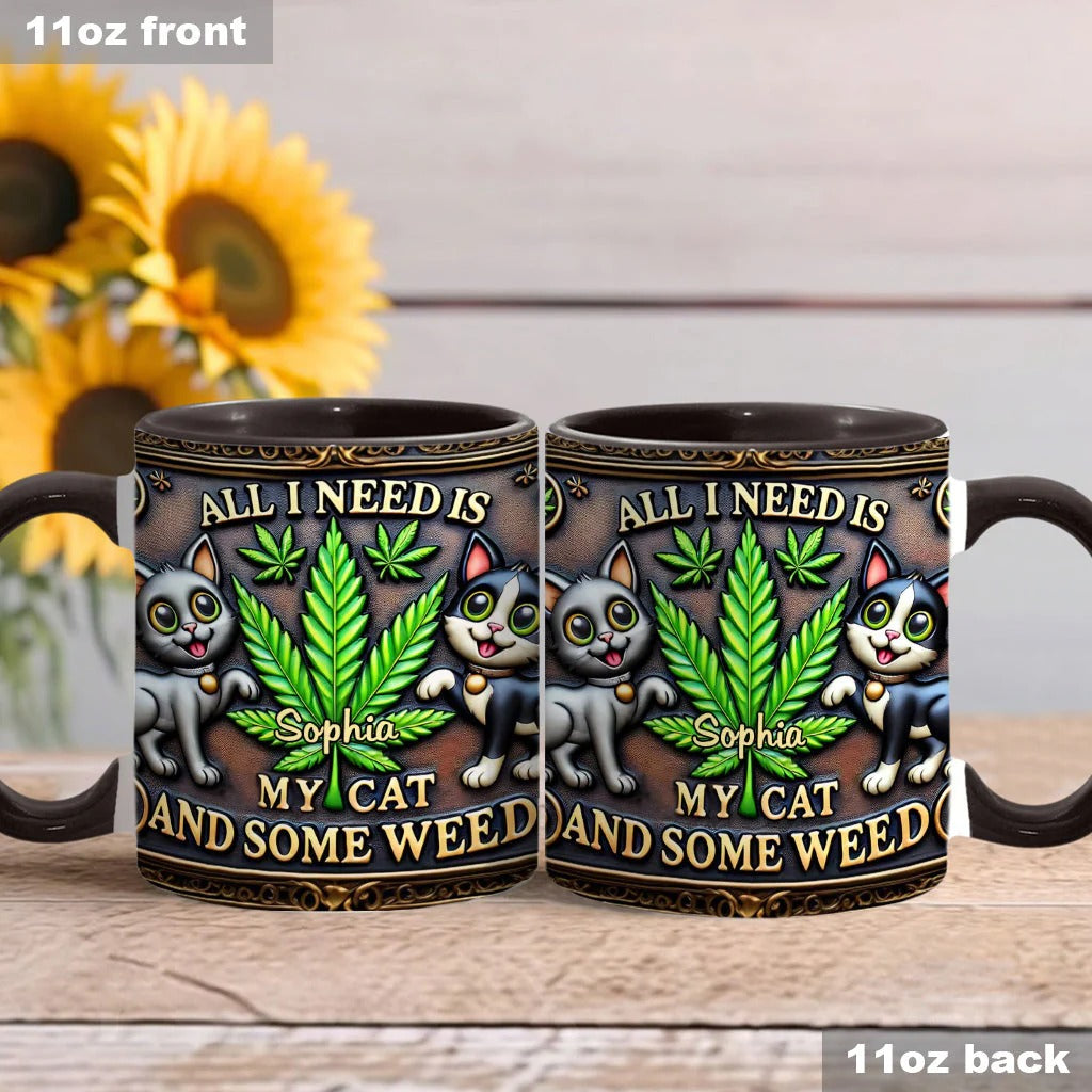 All I Need Is My Cat And Some Weed, Personalized Weed Accent Mug