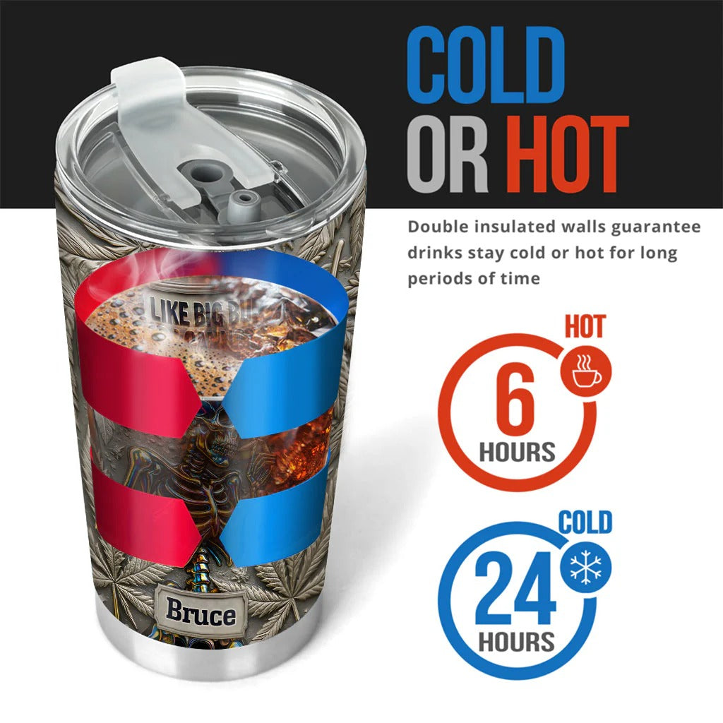 I Like Big Buds And I Cannot Lie - Personalized Weed Tumbler