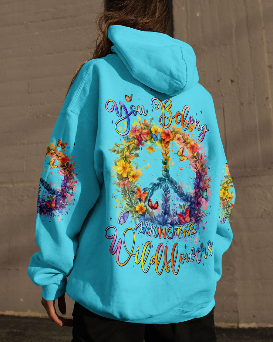 YOU BELONG AMONG THE WILDFLOWERS ALL OVER PRINT