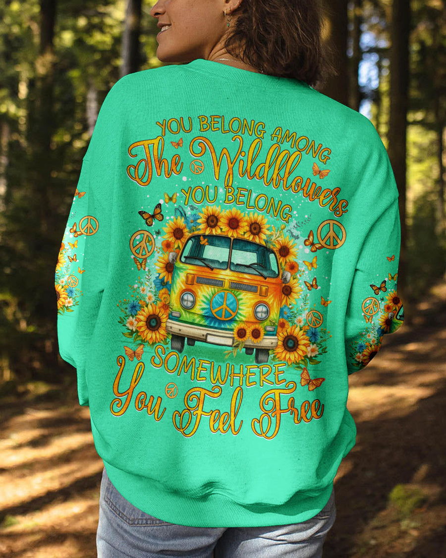 YOU BELONG AMONG THE WILDFLOWERS ALL OVER PRINT