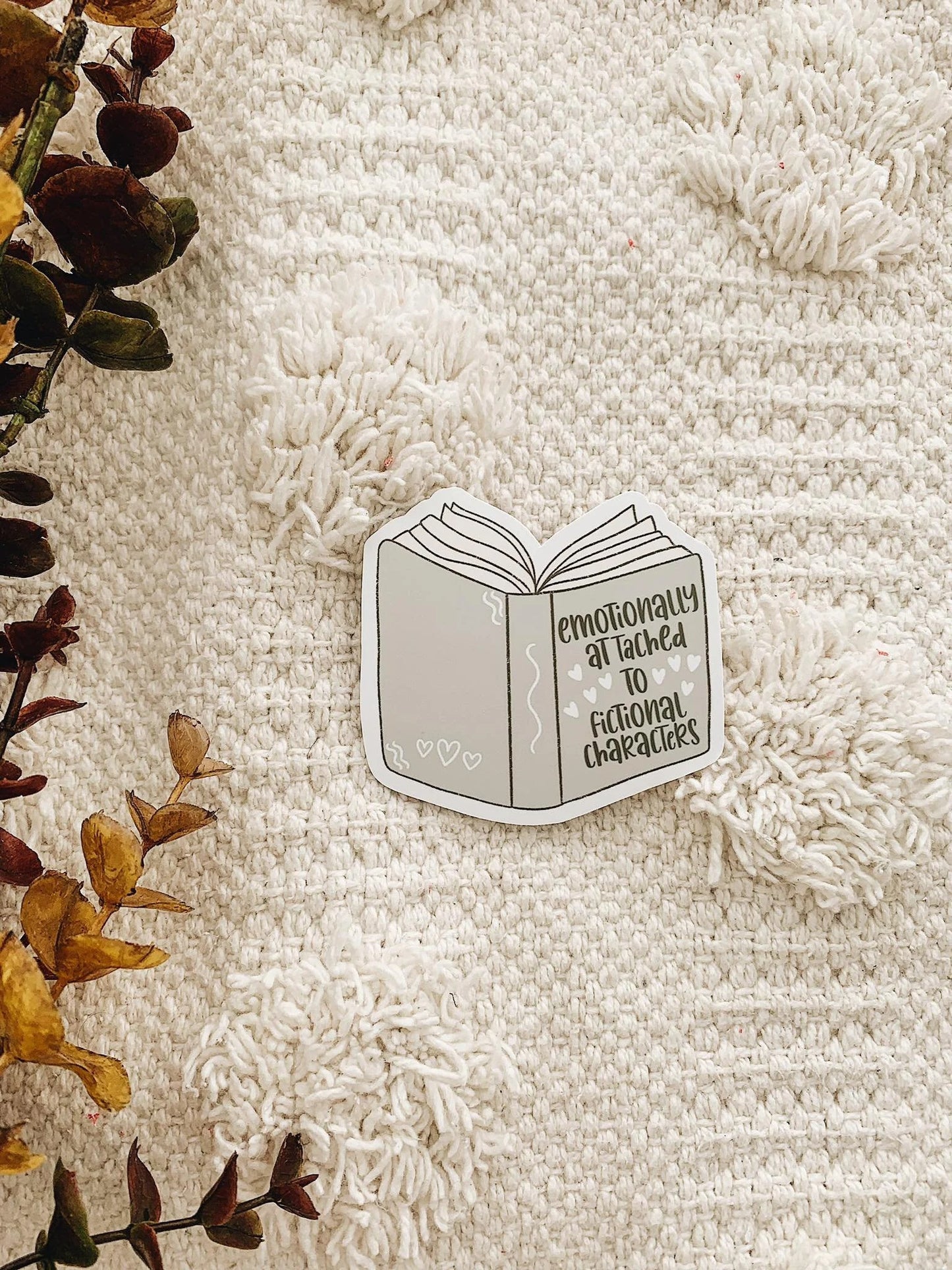 Emotionally Attached to Fictional Characters Bookish Quote Sticker Decal