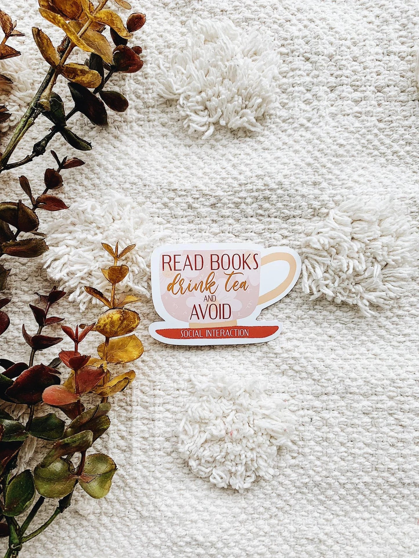 Read Books, Drink Tea and Avoid Social Interaction Teacup Sticker Decal