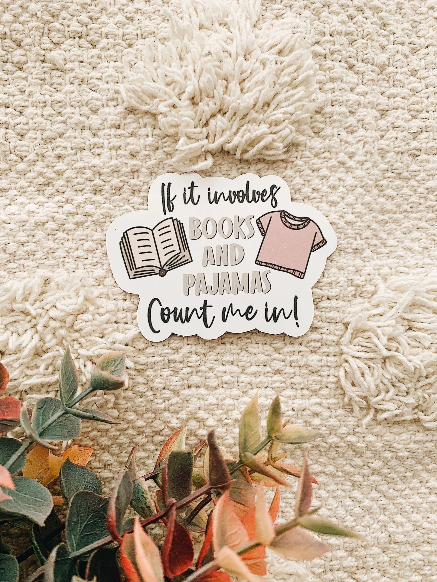If It Involves Books and Pajamas Count Me In! Sticker Decal