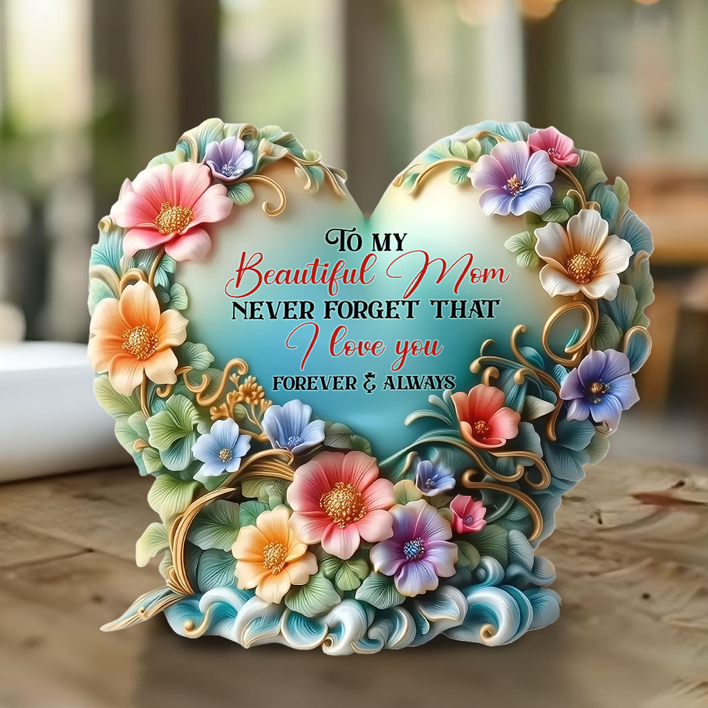 To My Beautiful Mom _ Grandma Never Forget That I Love You - Personalized Mother Custom Shaped Acrylic Plaque