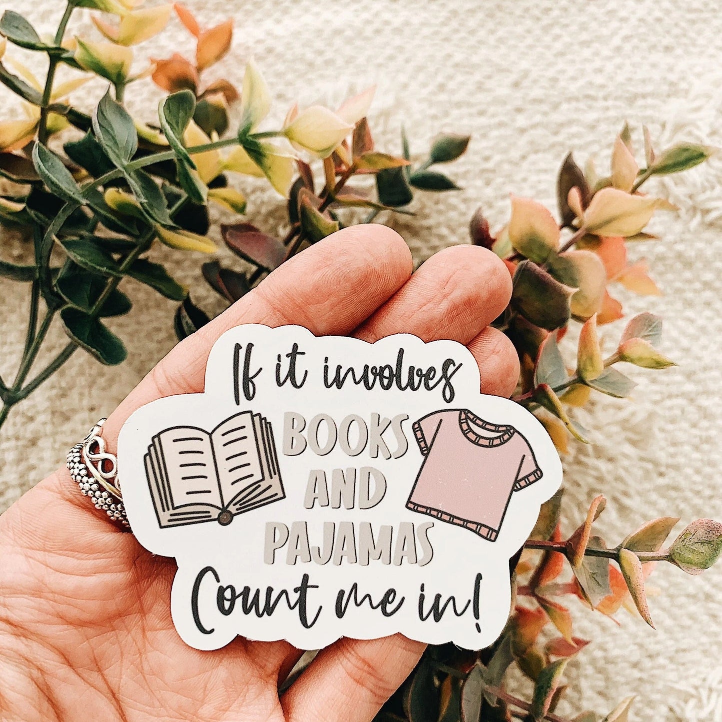 If It Involves Books and Pajamas Count Me In! Sticker Decal