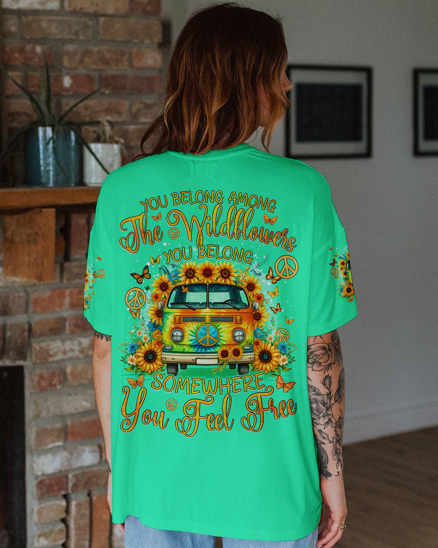 YOU BELONG AMONG THE WILDFLOWERS ALL OVER PRINT
