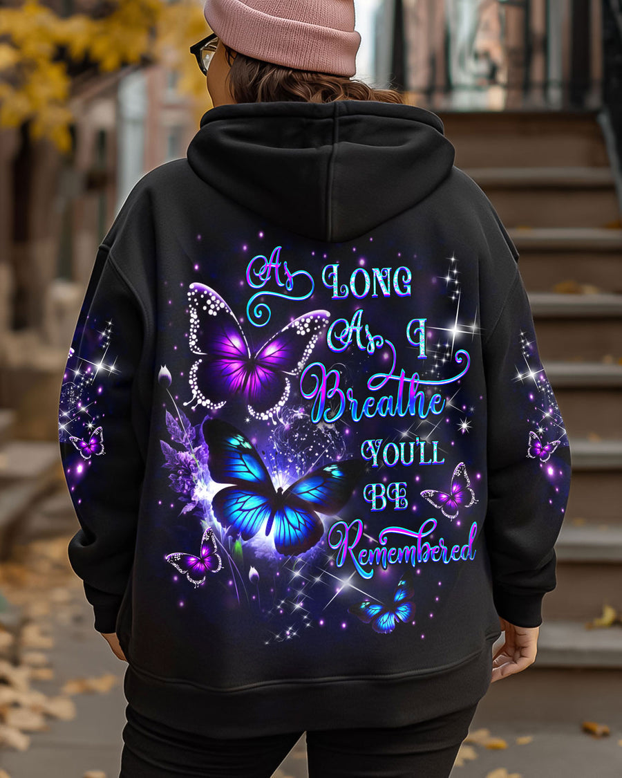 AS LONG AS I BREATHE YOU'LL BE REMEMBER ALL OVER PRINT