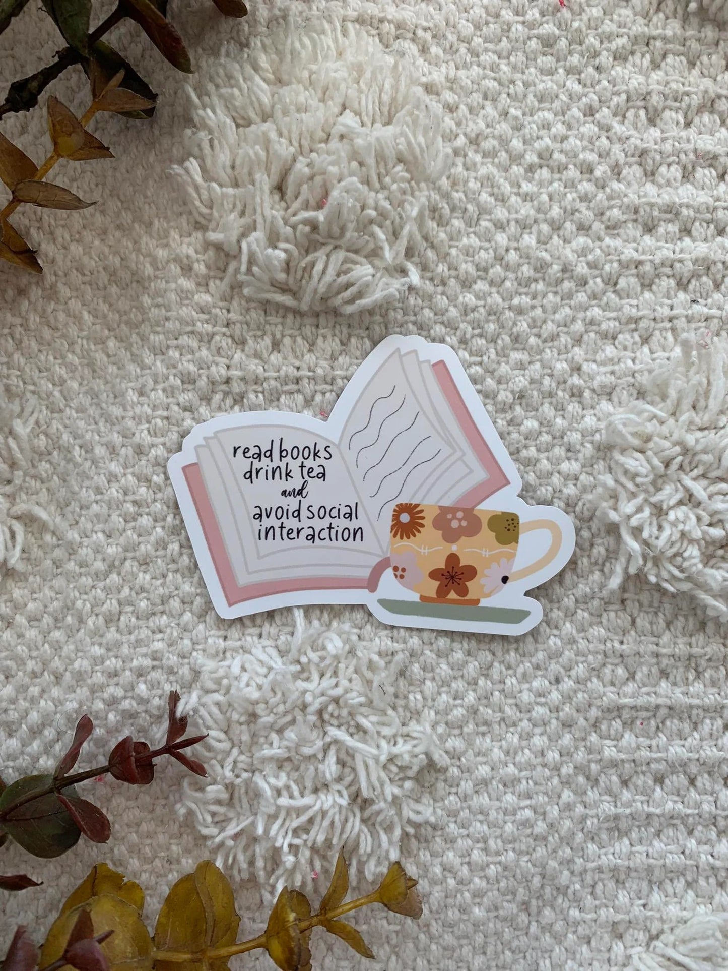 Read Books Drink Tea and Avoid Social Interaction Sticker Decal