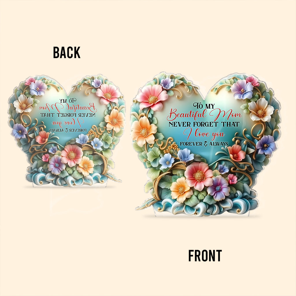 To My Beautiful Mom _ Grandma Never Forget That I Love You - Personalized Mother Custom Shaped Acrylic Plaque