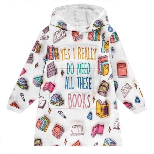 Yes I Do Need All These Books - Personalized Book Blanket Hoodie