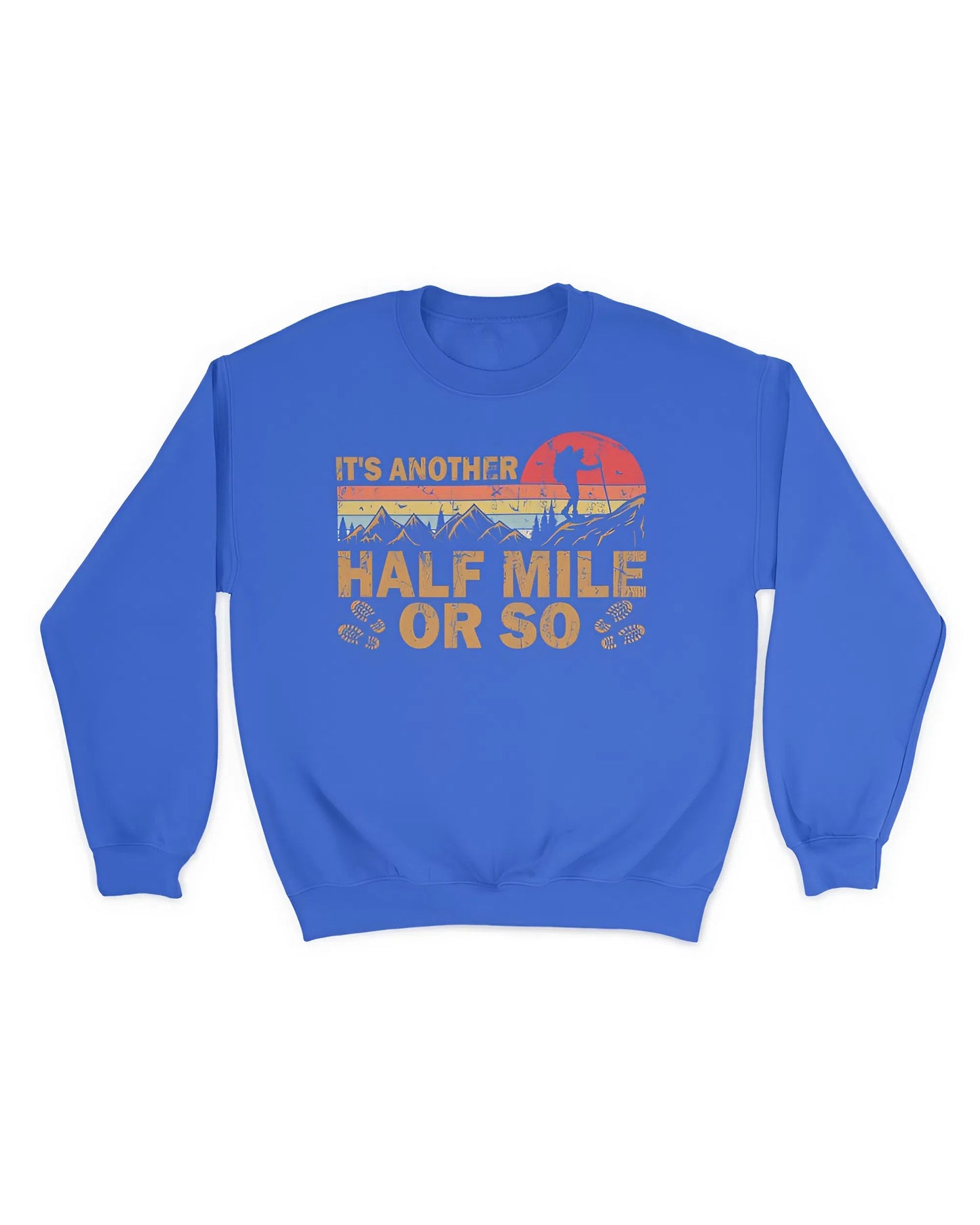 It's Another Half Mile Or So T-Shirt