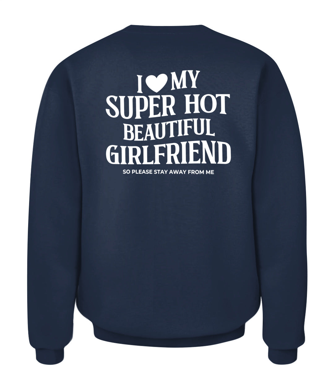 I Love My Super Hot Beautiful Girlfriend – Funny Protective Boyfriend Tee