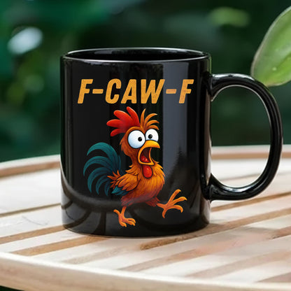 Chicken Funny, F-Caw-F, Personalized Black Mug