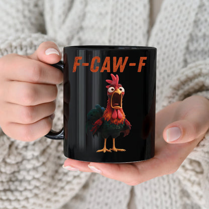 Chicken Funny, F-Caw-F, Personalized Black Mug