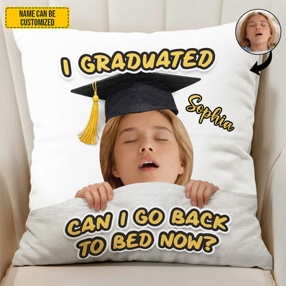 Can I Go Back To Bed Now – Personalized Graduation Pillow