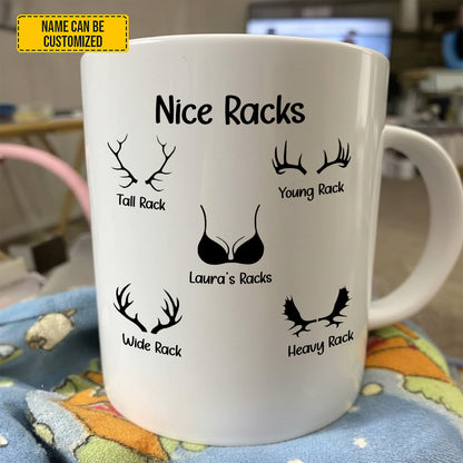 Nice Racks  – Personalized Funny Gift White Mug For Her