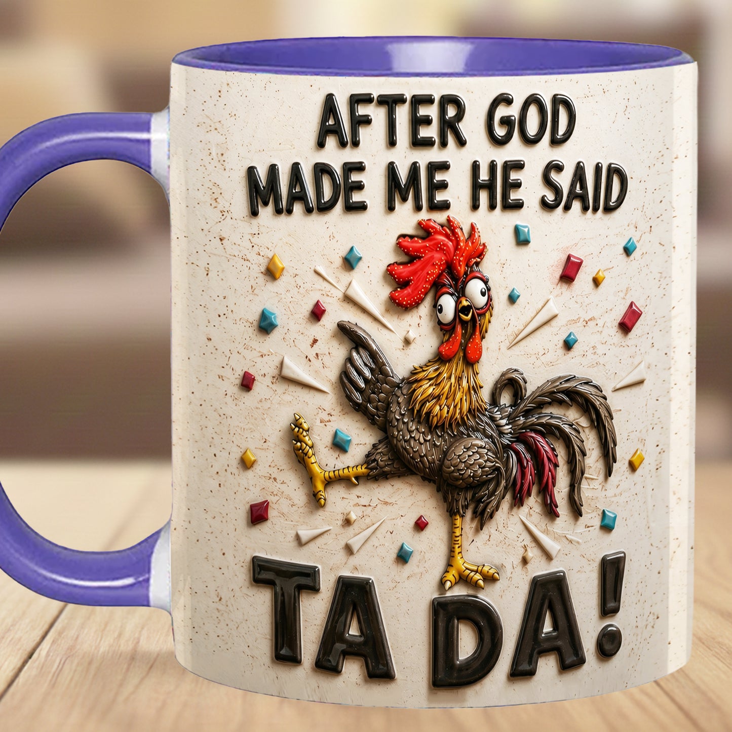 After God Made Me Said Tada - Chicken Accent Mug