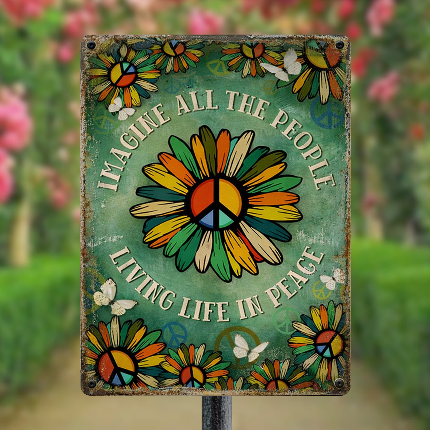Imagine All The People Living Life In Peace - Hippie Metal Sign Version 5