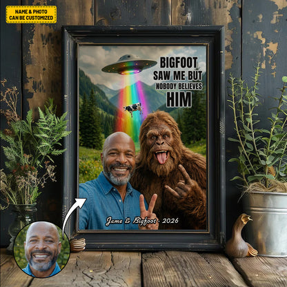 Bigfoot Saw Me But Nobody Believes Him - Personalized Poster Canvas