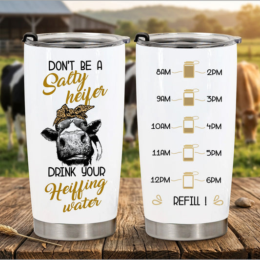 Don't Be A Salty Heifer - Cow Tumbler