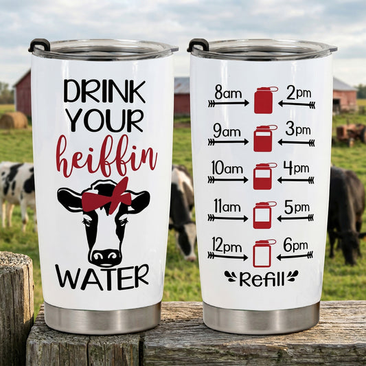 Drink Your Heiffin Water - Funny Cow Tumbler
