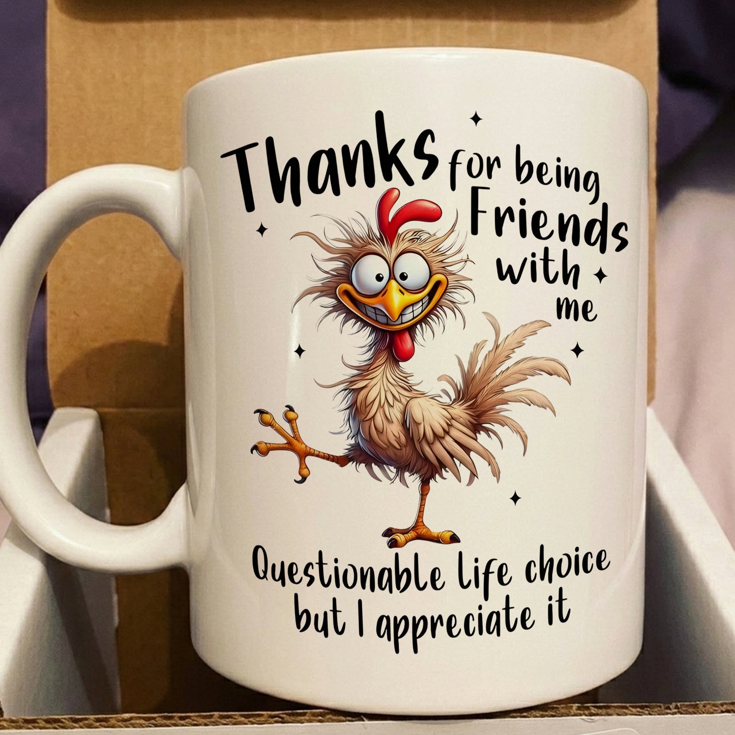 Funny Chicken Mug ,Thanks For Being Friends - Love Chicken Gift