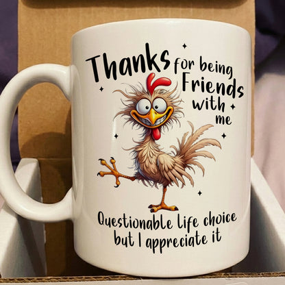 Funny Chicken Mug ,Thanks For Being Friends - Love Chicken Gift