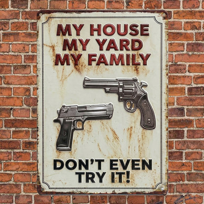 My House My Yard My Family Funny Metal Sign - Gift For Home Decor
