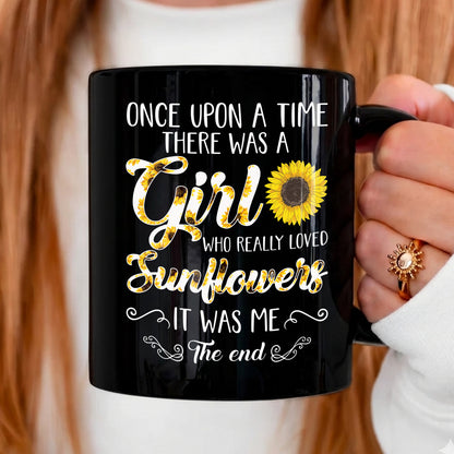 There Was A Girl Who Really Loved Sunflowers Black Mug