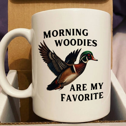 Morning Woodies Are My Favorite – Duck Hunting White Mug