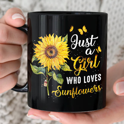 Just A Girl Who Loves Sunflowers Black Mug