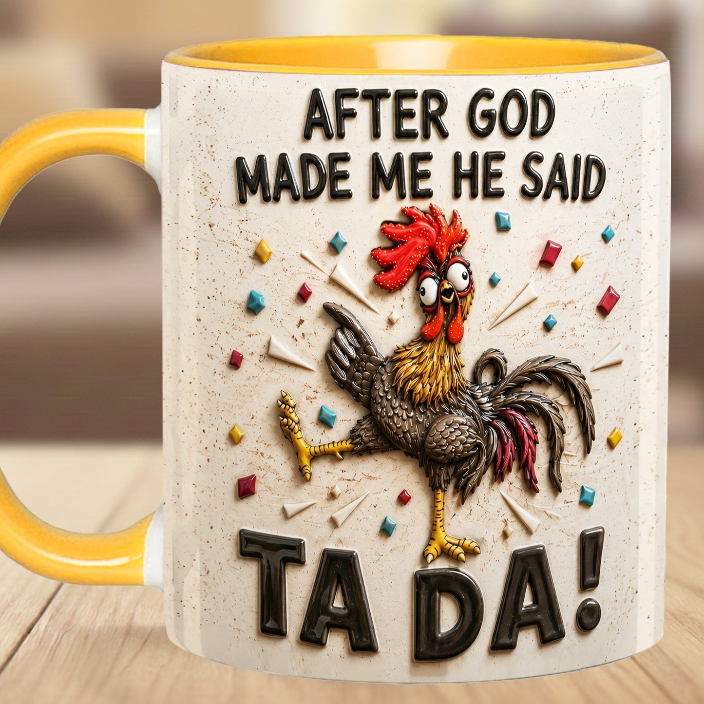 After God Made Me Said Tada - Chicken Accent Mug