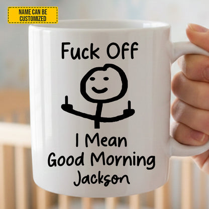 I Mean Good Morning - Personalized White Mug