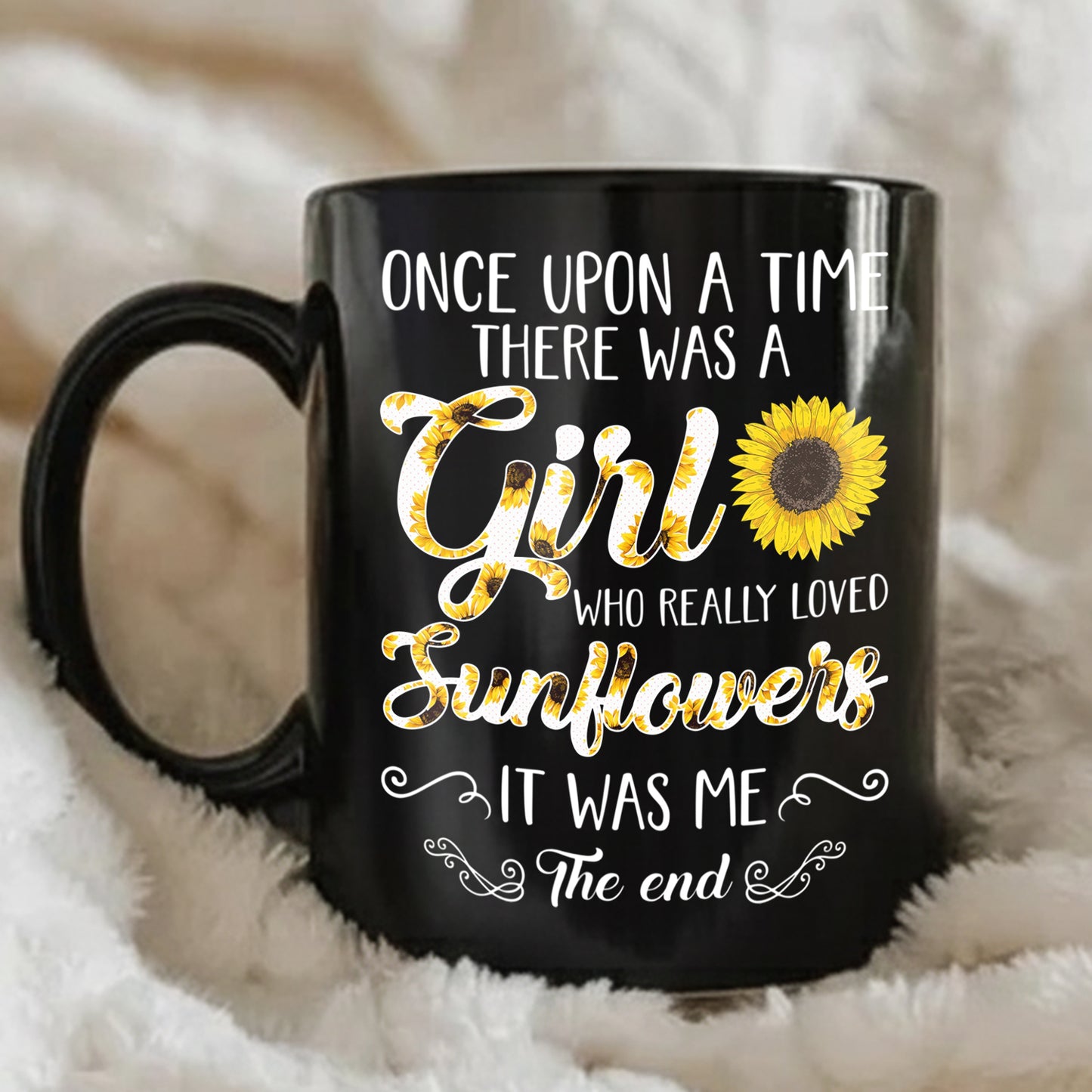 There Was A Girl Who Really Loved Sunflowers Black Mug