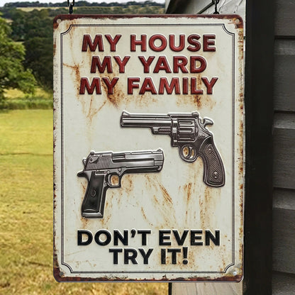 My House My Yard My Family Funny Metal Sign - Gift For Home Decor