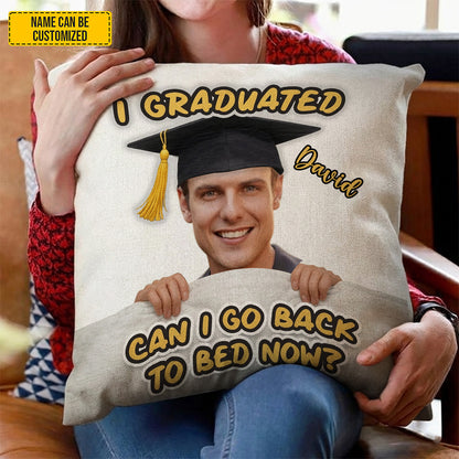 Can I Go Back To Bed Now – Personalized Graduation Pillow