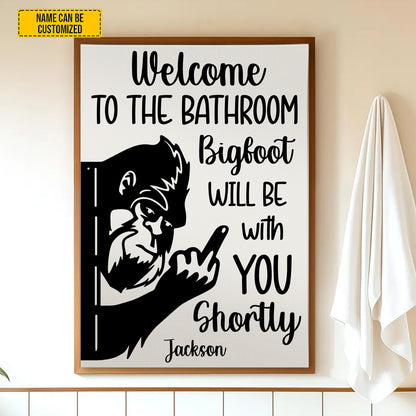 Welcome To The Bathroom Bigfoot – Personalized Funny Bathroom Poster