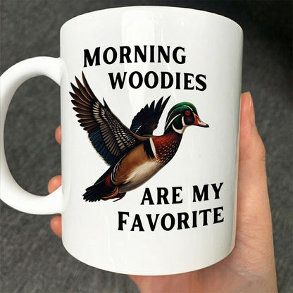 Morning Woodies Are My Favorite – Duck Hunting White Mug