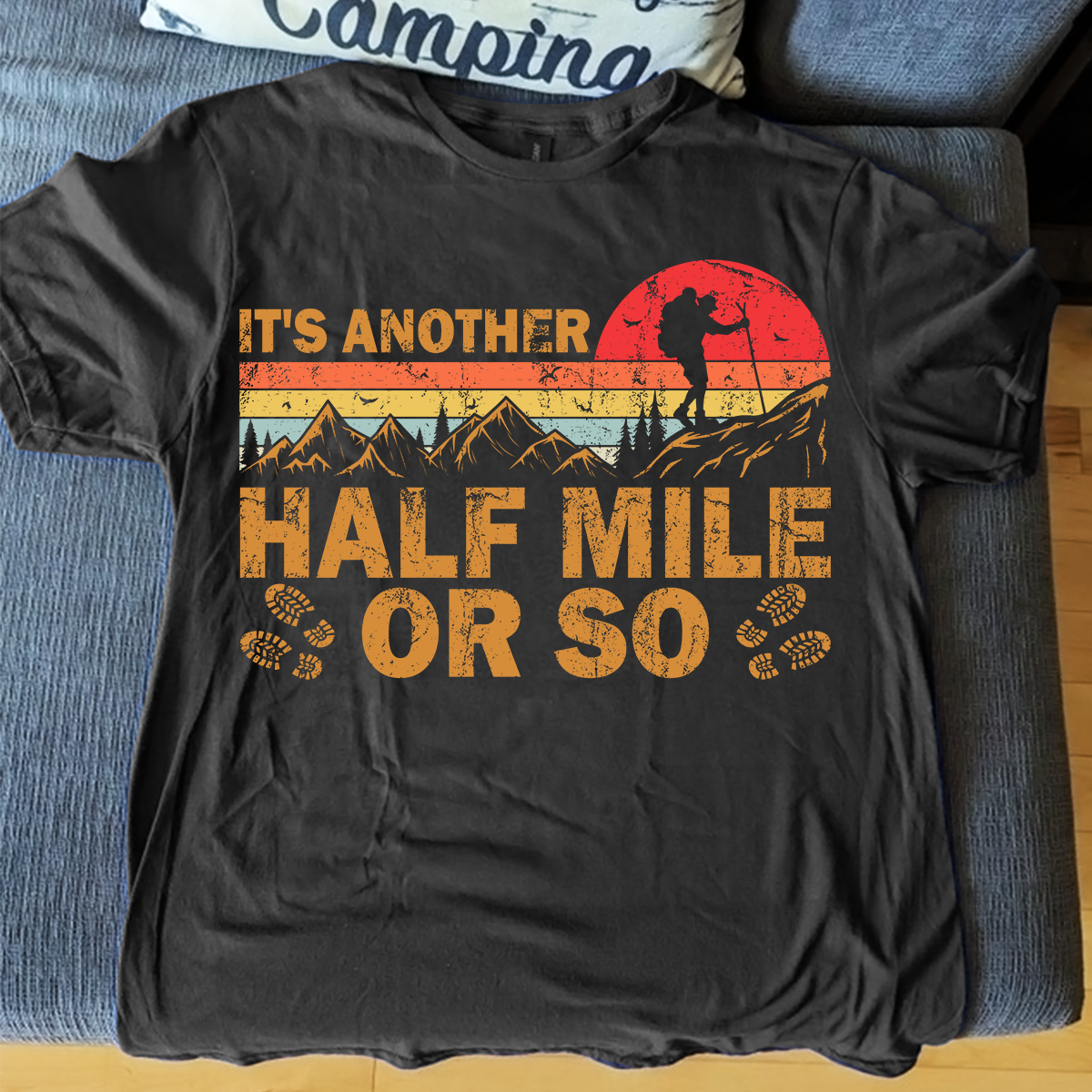 It's Another Half Mile Or So T-Shirt