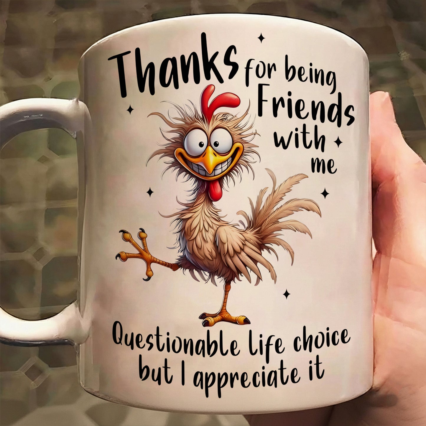Funny Chicken Mug ,Thanks For Being Friends - Love Chicken Gift
