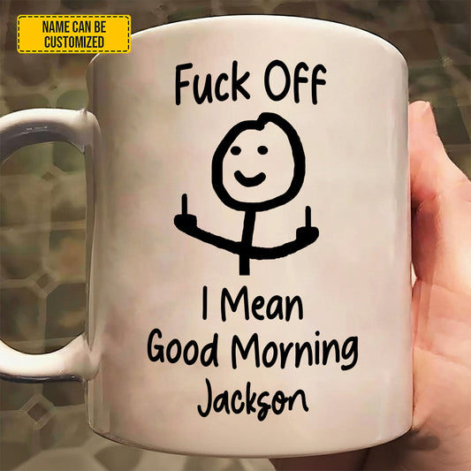 I Mean Good Morning - Personalized White Mug