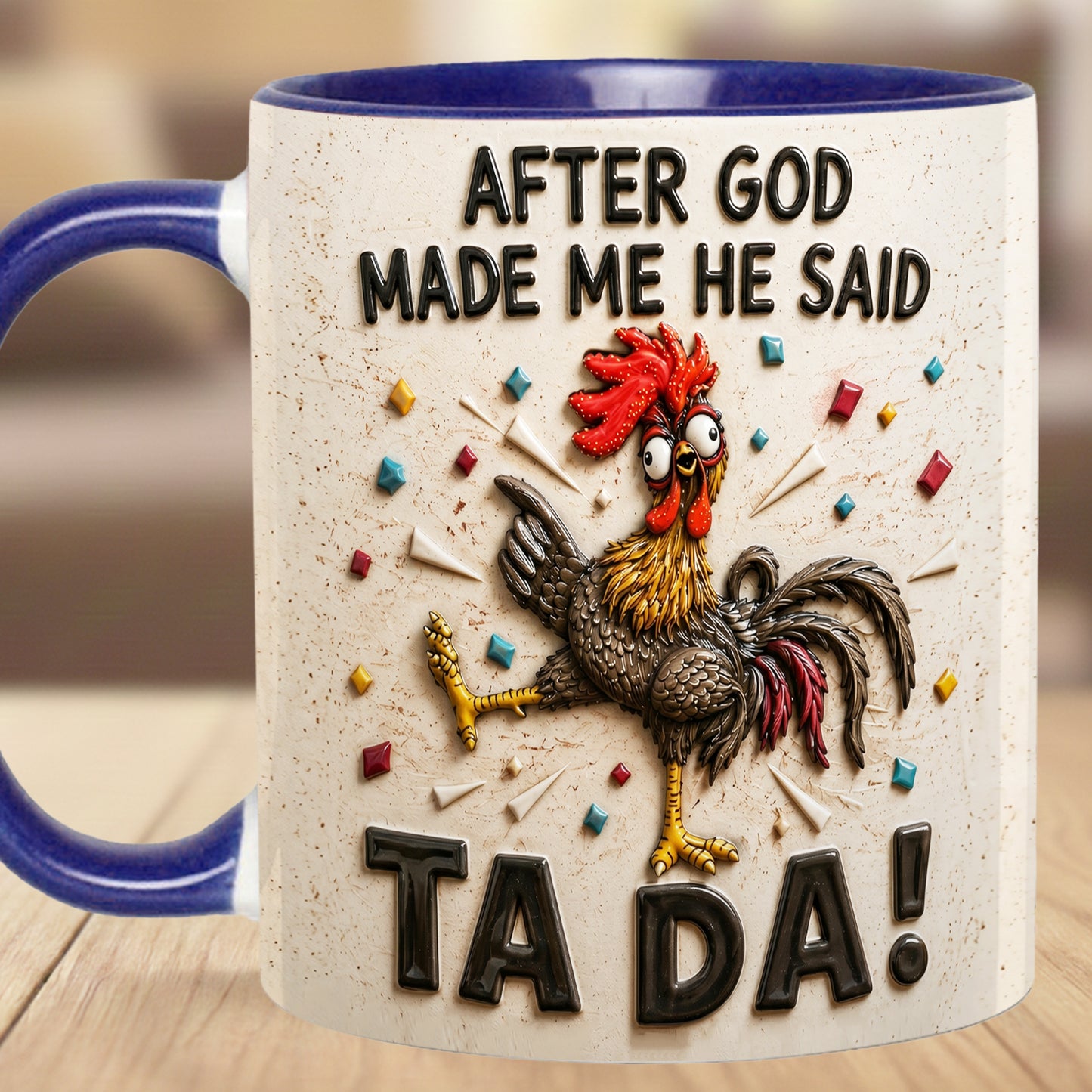 After God Made Me Said Tada - Chicken Accent Mug