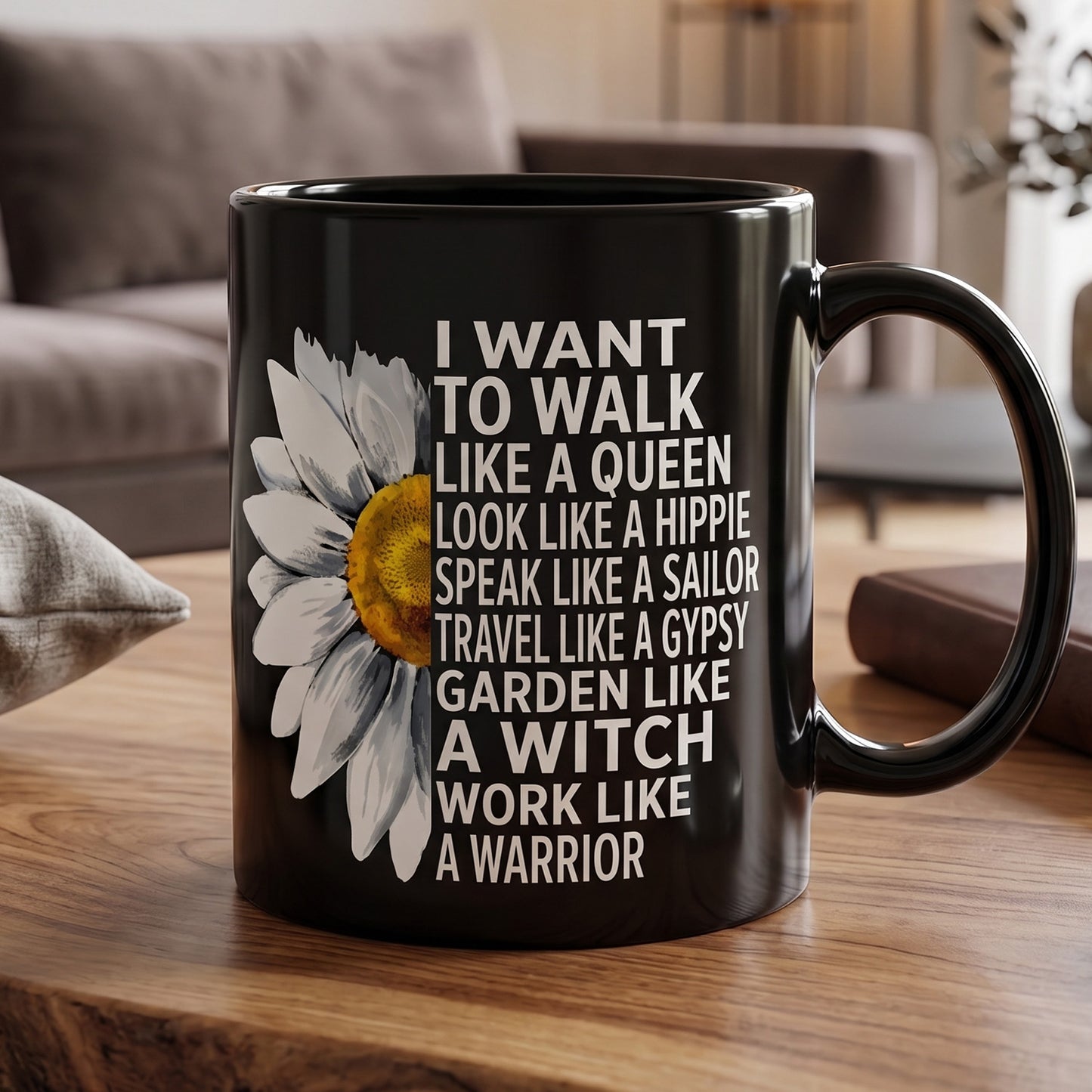Hippie Daisy - I Wan To Walk Like A Queen Black Mug