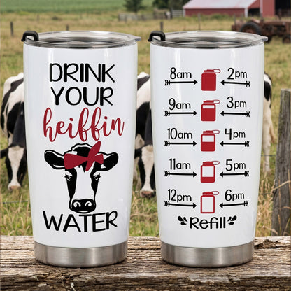 Drink Your Heiffin Water - Funny Cow Tumbler