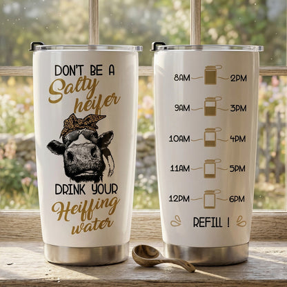 Don't Be A Salty Heifer - Cow Tumbler