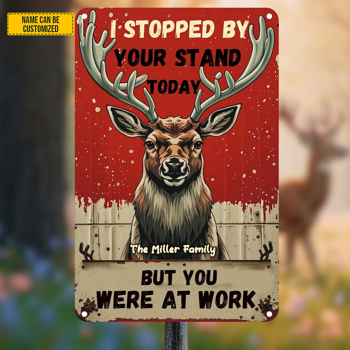 I Stopped By Your Stand - Personalized Hunting Metal Sign