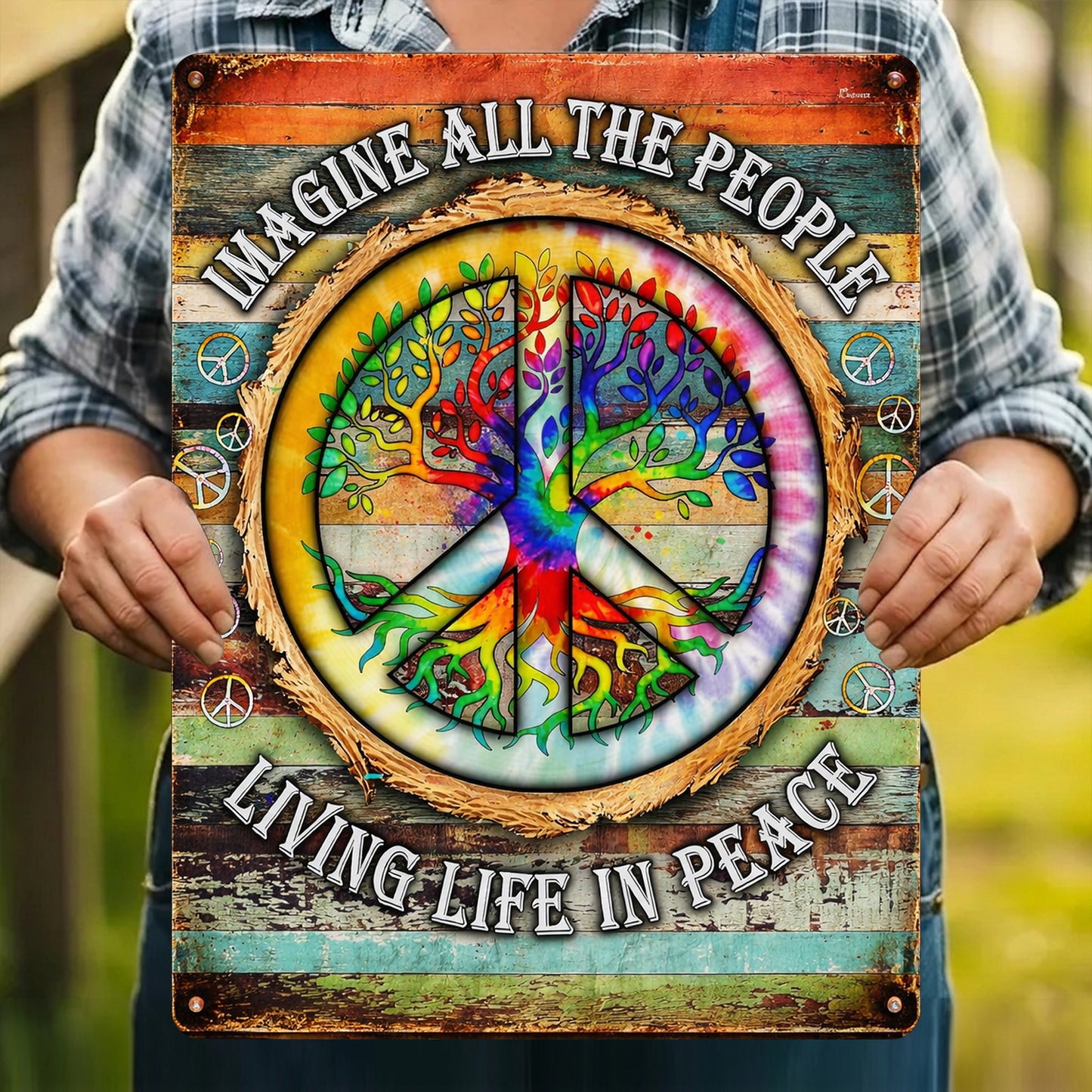 Imagine All The People Living Life In Peace - Hippie Metal Sign Version 4